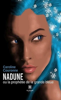 Nadune ou la prophétie de la grande bleue