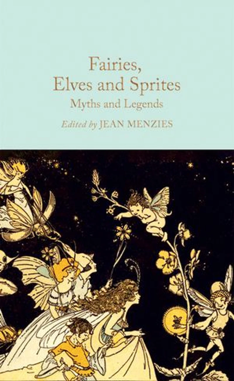 Fairies, Elves and Sprites: Myths Legends: Mini Hardcover Edition