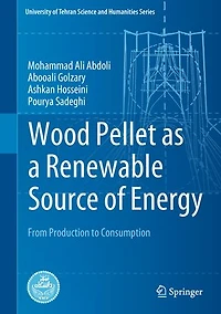 Wood Pellet As A Renewable Source Of Energy: From Production To Consumption