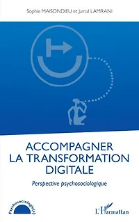 Accompagner la transformation digitale: Perspective psychosociologique