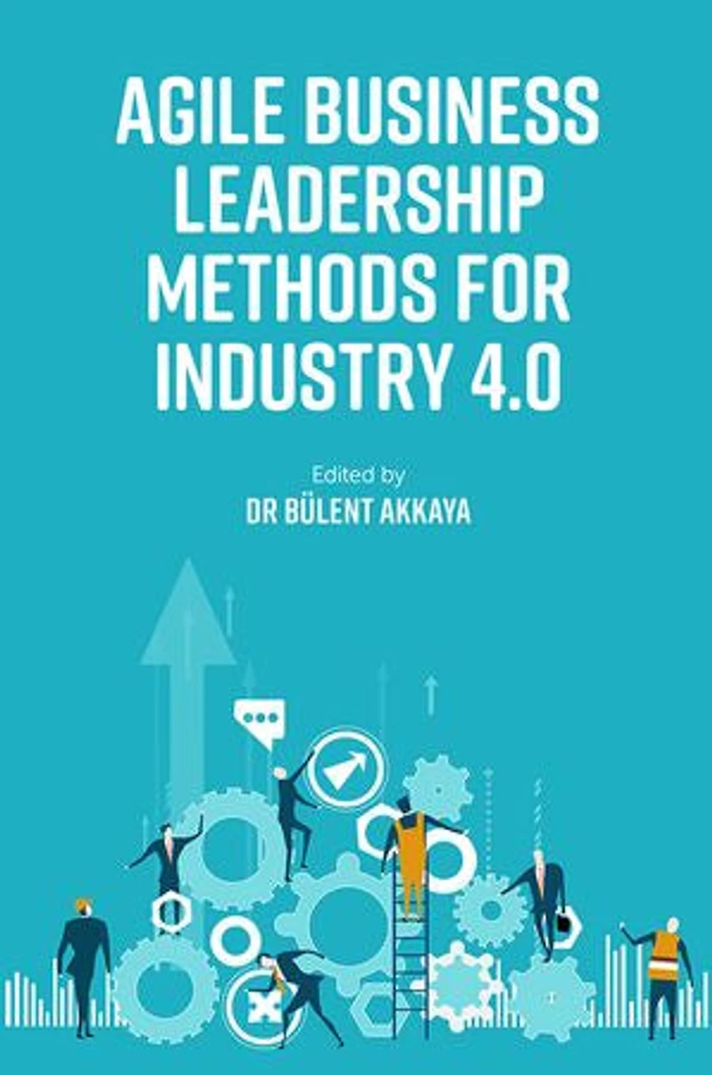 Agile Business Leadership Methods for Industry 4.0