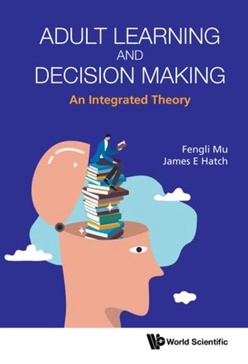 Adult Learning And Decision Making: An Integrated Theory