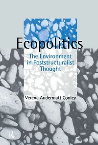 Ecopolitics: The Environment Poststructuralist Thought