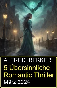 5 Übersinnliche Romantic Thriller März 2024
