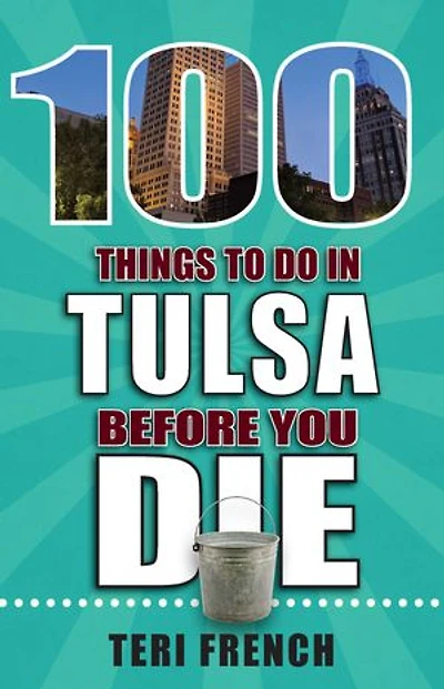 100 Things to Do Tulsa Before You Die