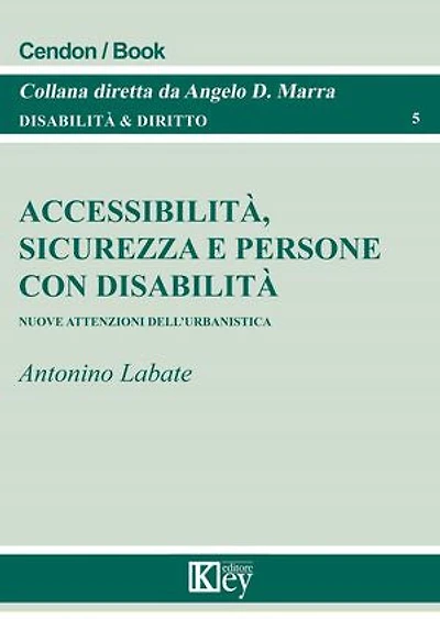 Accessibilità, sicurezza e persone con disabilità: Nuove attenzioni dell’urbanistica