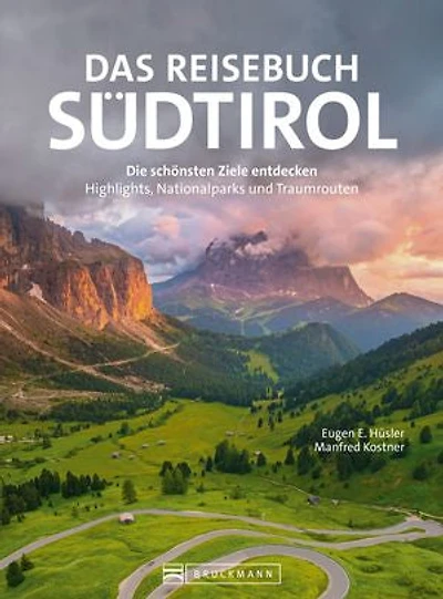 Das Reisebuch Südtirol: Die schönsten Ziele entdecken – Highlights, Naturwunder und Traumtouren