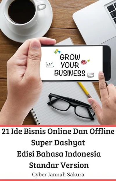 21 Ide Bisnis Online Dan Offline Super Dashyat Edisi Bahasa Indonesia Standar Version