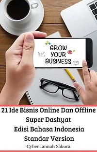 21 Ide Bisnis Online Dan Offline Super Dashyat Edisi Bahasa Indonesia Standar Version