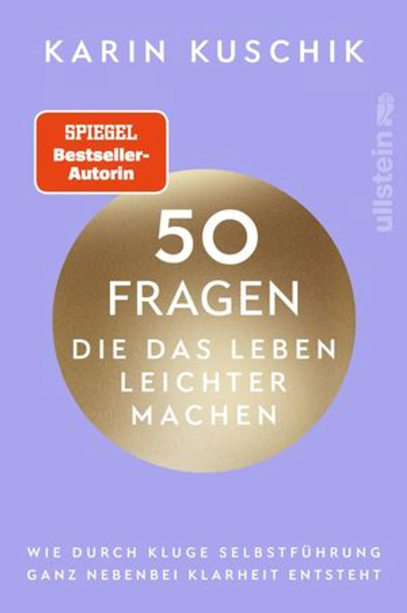 50 Fragen, die das Leben leichter machen: Wie durch kluge Selbstführung ganz nebenbei Klarheit entsteht | Das neue Buch nach dem #1 Bestseller "50 Sätze, die das Leben leichter machen"
