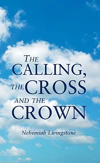 the Calling, Cross and Crown