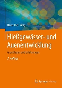 Fließgewässer- und Auenentwicklung: Grundlagen Erfahrungen