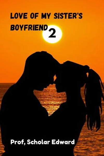 Love of my Sister's Boyfriend 2