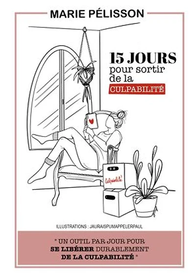 15 Jours Pour Sortir De La Culpabilité