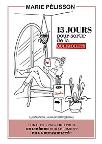 15 Jours Pour Sortir De La Culpabilité