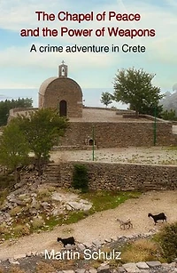The Chapel of Peace and the Power of Weapons: A Crime Adventure in Crete