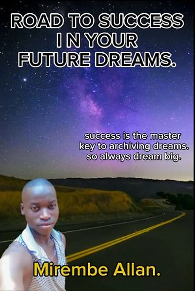 Road to success in your future dreams