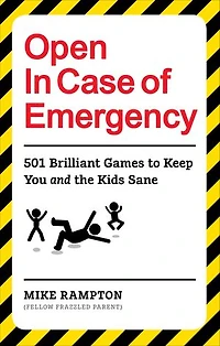 Open Case of Emergency: 501 Games to Entertain and Keep You the Kids Sane