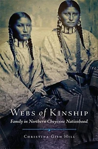 Webs of Kinship: Family Northern Cheyenne Nationhood