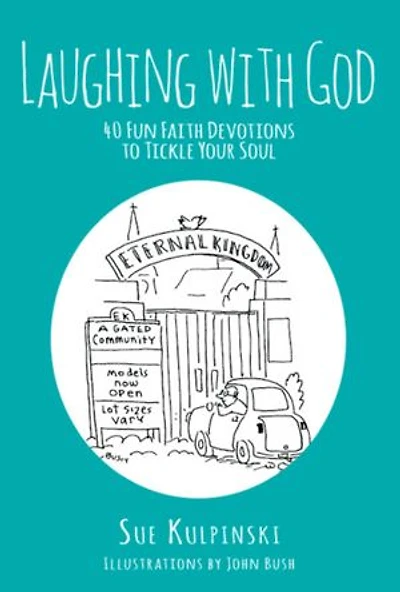 Laughing with God:: 40 Fun Faith Devotions to Tickle Your Soul