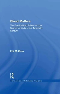 Blood Matters: Five Civilized Tribes and the Search of Unity 20th Century