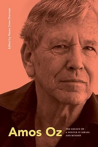 Amos Oz: The Legacy of a Writer Israel and Beyond