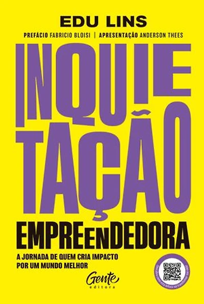Inquietação empreendedora: A jornada de quem cria impacto por um mundo melhor
