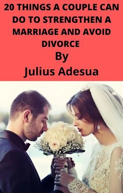 20 THINGS A COUPLE CAN DO TO STRENGTHEN A MARRIAGE AND AVOID DIVORCE