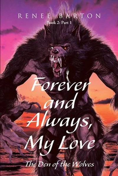 Forever and Always, My Love: the Den of Wolves