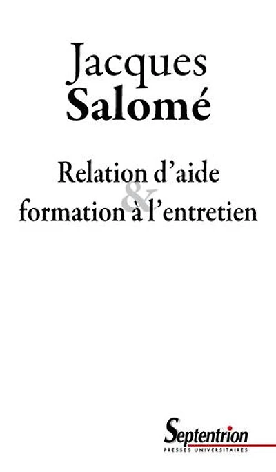 Relation d’aide et formation à l’entretien: Édition entièrement revue et augmentée