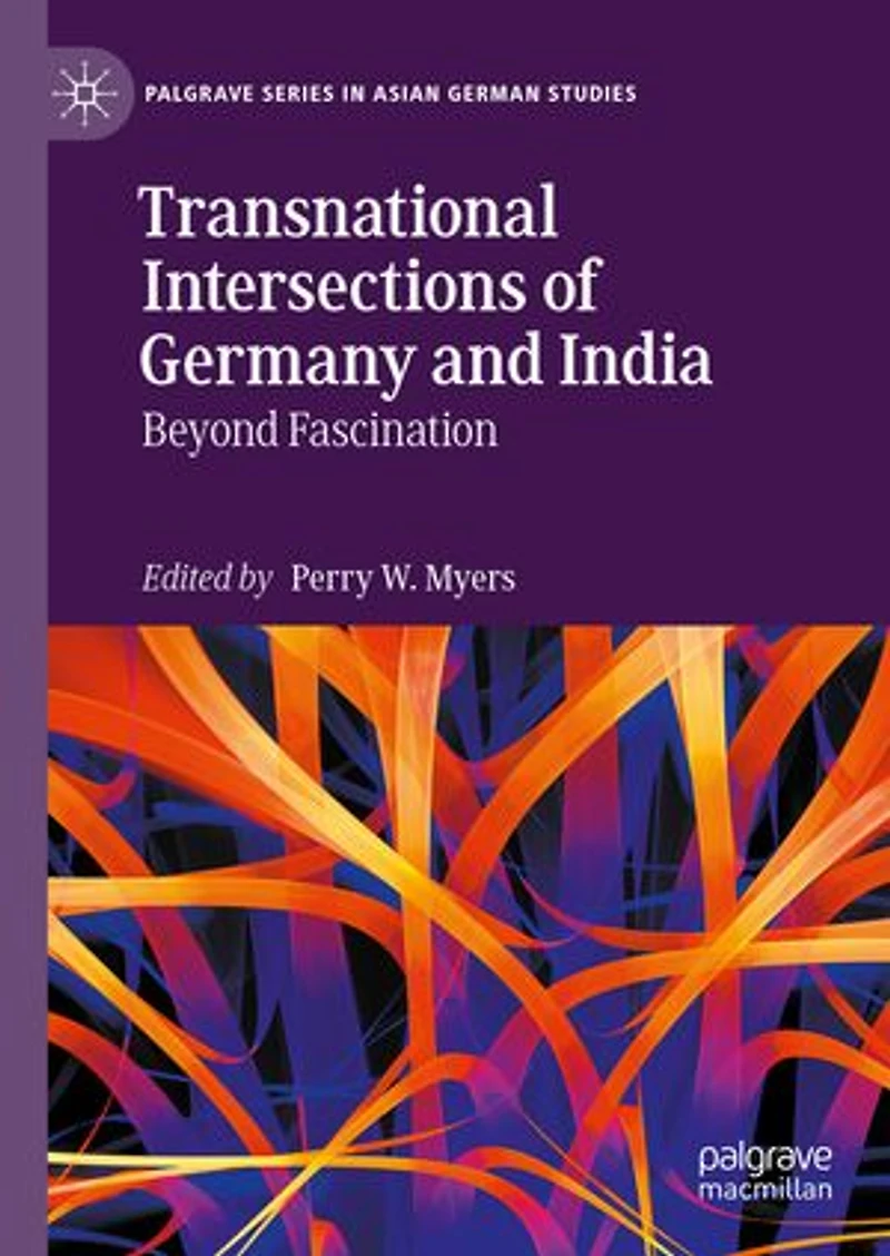 Transnational Intersections of Germany and India: Beyond Fascination