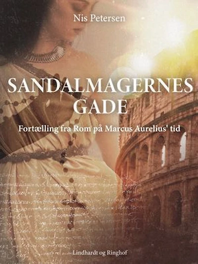 Sandalmagernes gade: Fortælling fra Rom på Marcus Aurelius' tid