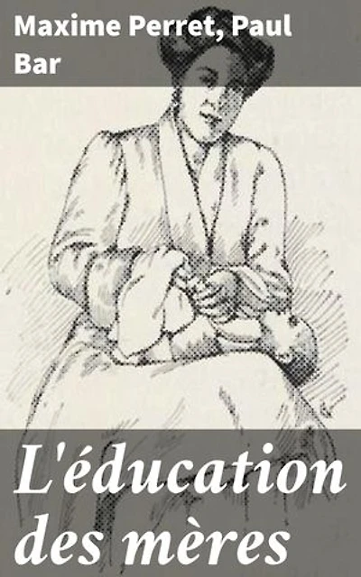 L'éducation des mères: Exploration des nuances de la maternité à travers la littérature et la société