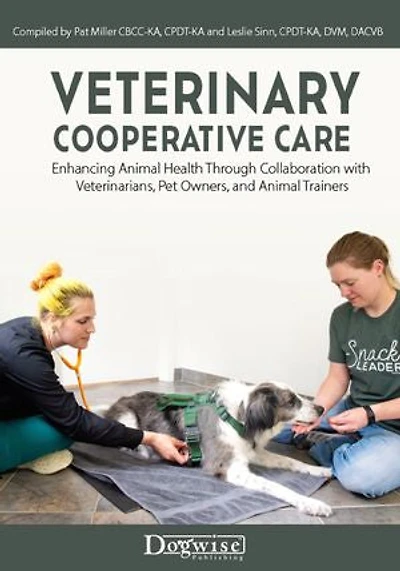 Veterinary Cooperative Care: Enhancing Animal Health Through Collaboration with Veterinarians, Pet Owners, and Trainers