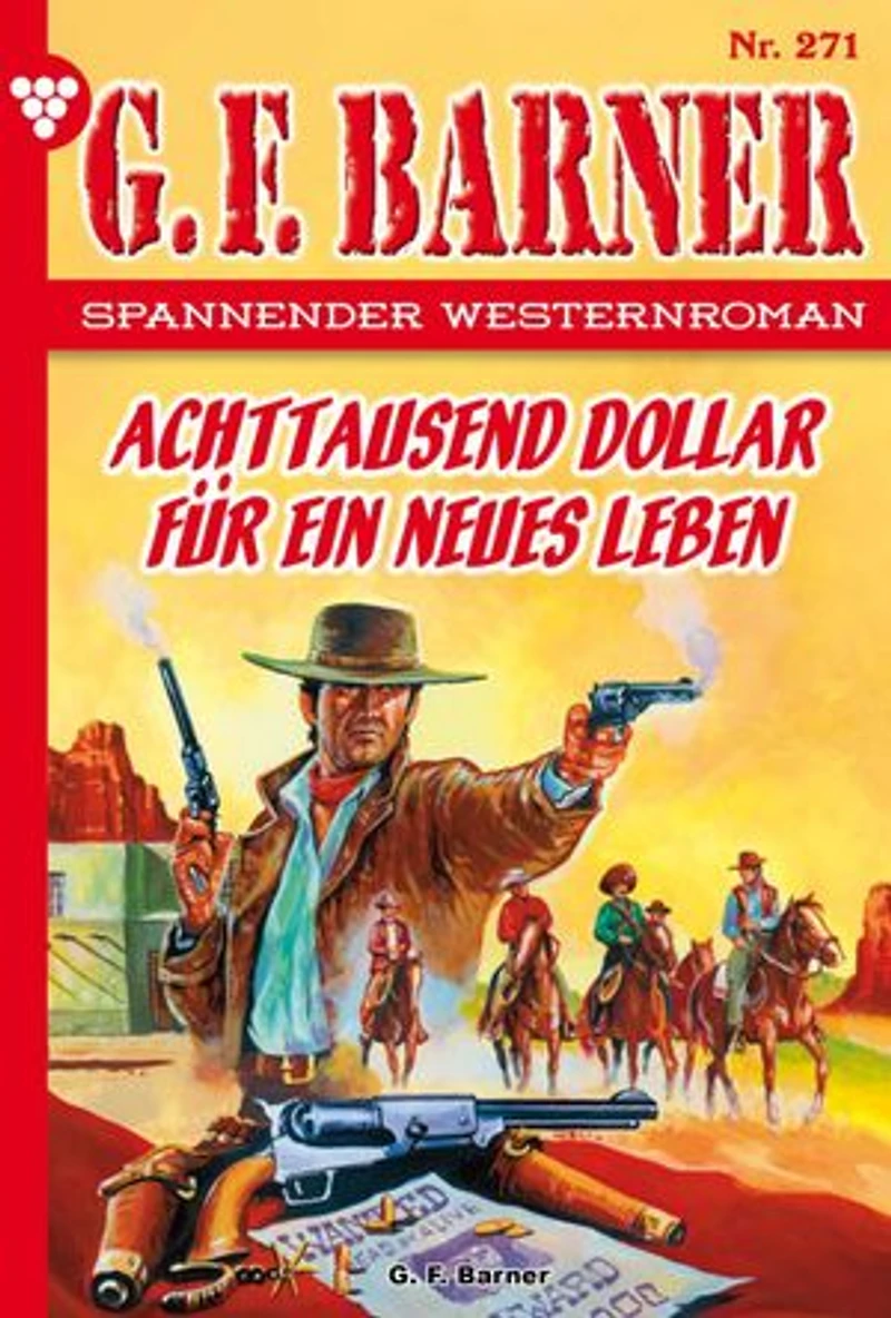 Achttausend Dollar für ein neues Leben: G.F. Barner 271 – Western