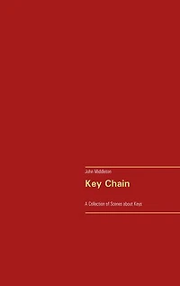 Key Chain: A Collection of Scenes about Keys