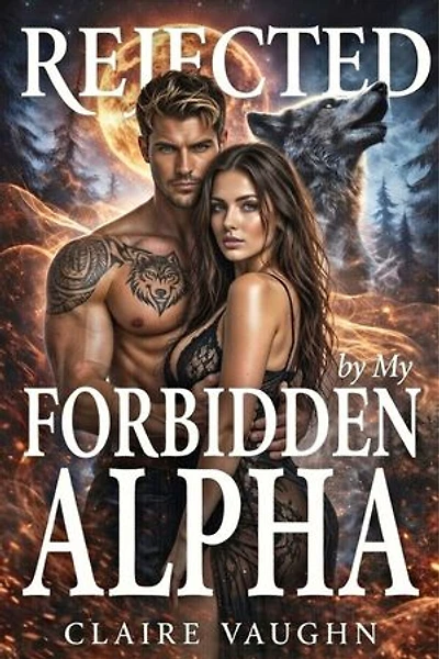 Rejected by My Forbidden Alpha: A Second Chance Secret Baby Wolf Shifter Romance