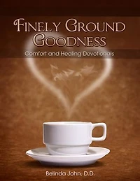 Finely Ground Goodness: Comfort and Healing Devotionals