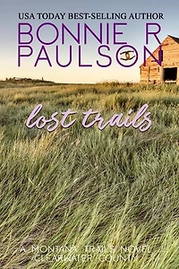 Lost Trails: Clearwater County, The Montana Trails series, #9