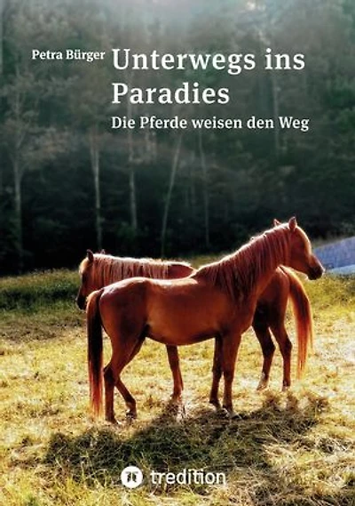 Unterwegs ins Paradies: Die Pferde weisen den Weg