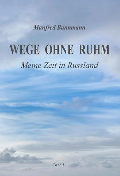 Wege ohne Ruhm: Meine Zeit in Russland