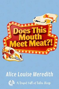 Does This Mouth Meet Meat?!: A Teapot Full of Tales, #38