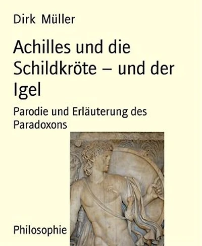 Achilles und die Schildkröte – und der Igel: Parodie und Erläuterung des Paradoxons