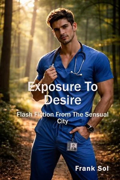 Exposure To Desire: Novels Of The Sensual City