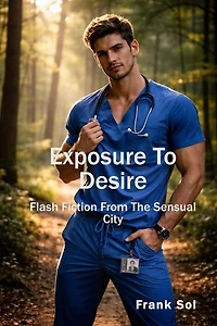 Exposure To Desire: Novels Of The Sensual City