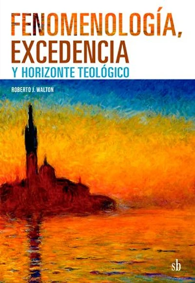 Fenomenología, excedencia y horizonte teológico