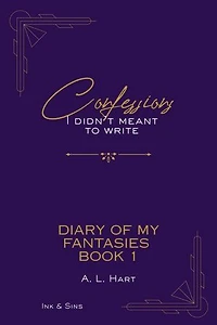 Diary of my Fantasies - Book 1: Confessions I didn't meant to write, #1