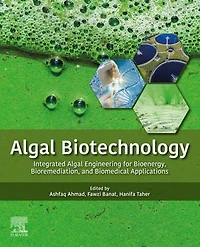 Algal Biotechnology: Integrated Engineering For Bioenergy, Bioremediation, And Biomedical Applications