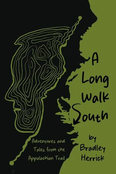 A Long Walk South: Adventures and Tales from the Appalachian Trail