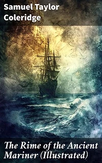 The Rime of the Ancient Mariner (Illustrated): Lyrical Ballad